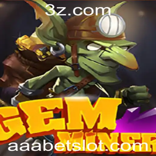 GemMiner: Explorando Estratégias e Regras do Jogo com a Palavra-chave 'aaa bet'